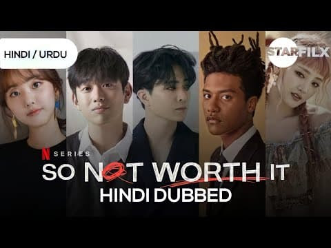 So Not Worth It (Hindi Dubbed) | Starfilx | all ep complete 1 photo 2021 11 16 10 55 02