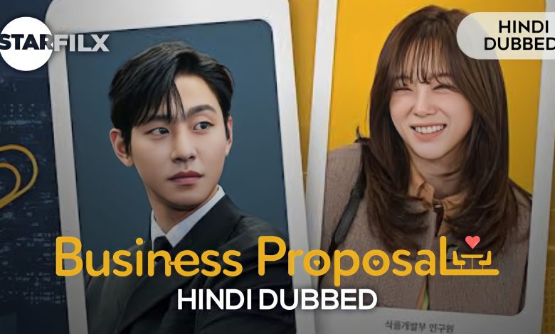 Business Proposal (hindi dub) | complete | Starfilx 1 1658823987367