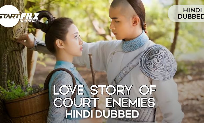 Love Story of Court Enemies (HINDI DUBEED) | STARFILX 1 1667552800401