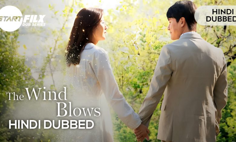 The Wind Blows (hindi dubbed) | starfilx | complete 1 1673615325111