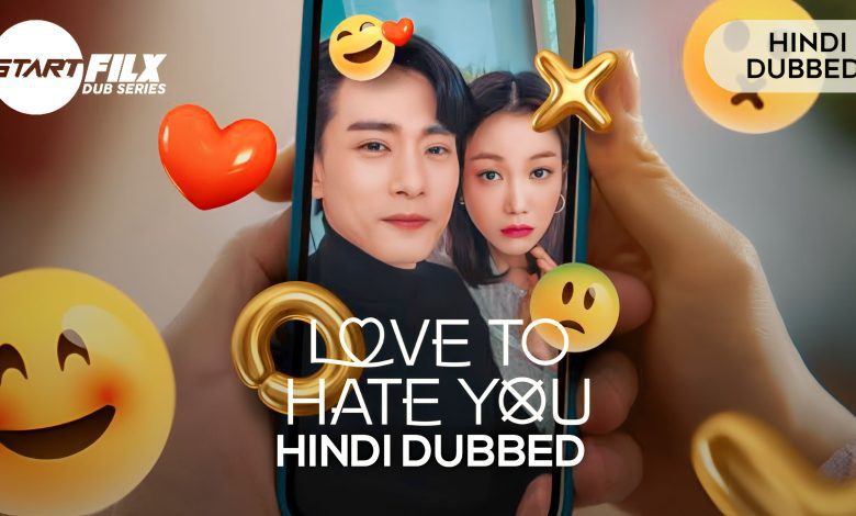 Love to Hate You (HINDI DUBBED) | STARFILX | Complete 1 1676568734964