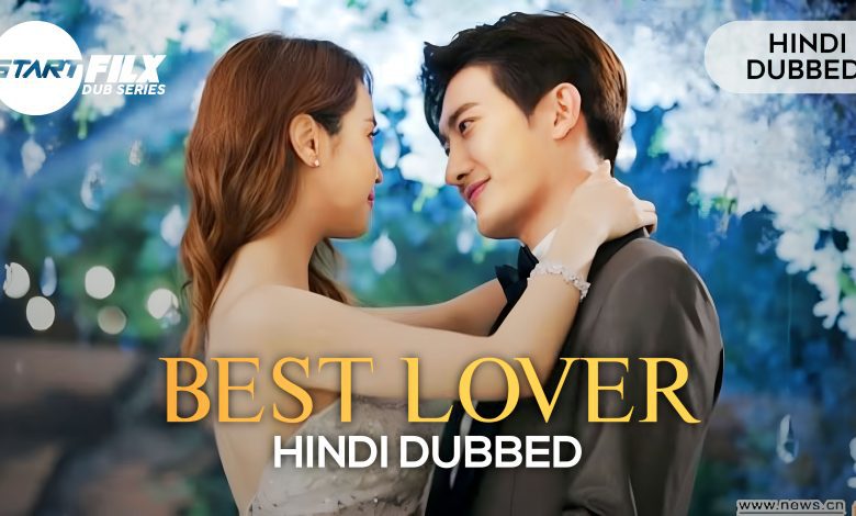 Best Lover (HINDI DUBBED) | Starfilx | complete 1 1677593634420