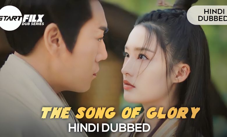 The Song of Glory (HINDI DUBBED) | STARFILX | ep 21 - 25 add 1 1681902187405
