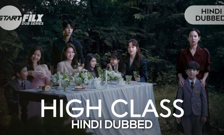 High Class (HINDI DUBBED) | starfilx | complete 1 20231024 212829