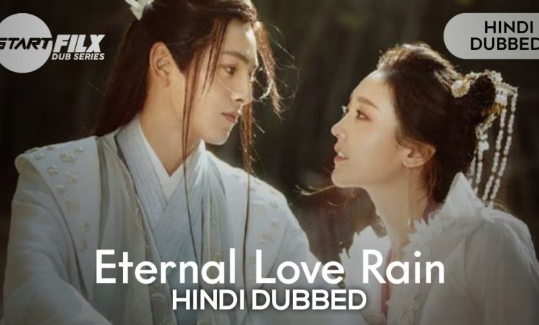 Eternal Love Rain (HINDI DUBBED) | starfilx | 1 20231024 213053