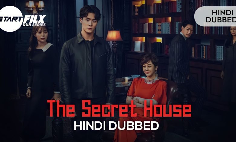 The Secret House (HINDI DUBBED) | starfilx | complete | ep89 to 121 add 1 1688484651345