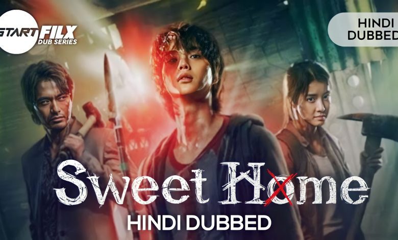 Sweet Home - Hindi Dubbed | starfilx 1 1701436856107