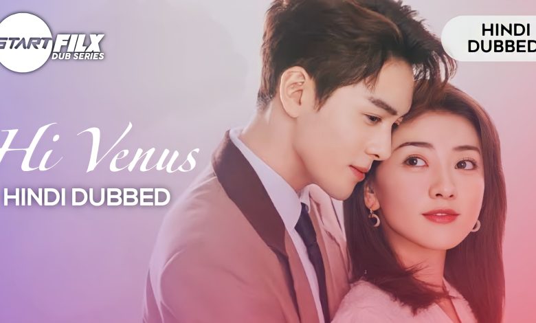 Hi Venus (HINDI DUBBED) | starfilx | complete 1 1703950888342
