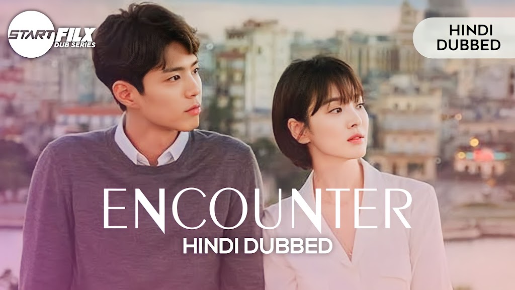 Encounter (HINDI DUBBED) | STARFILX | complete 1 1708089697291
