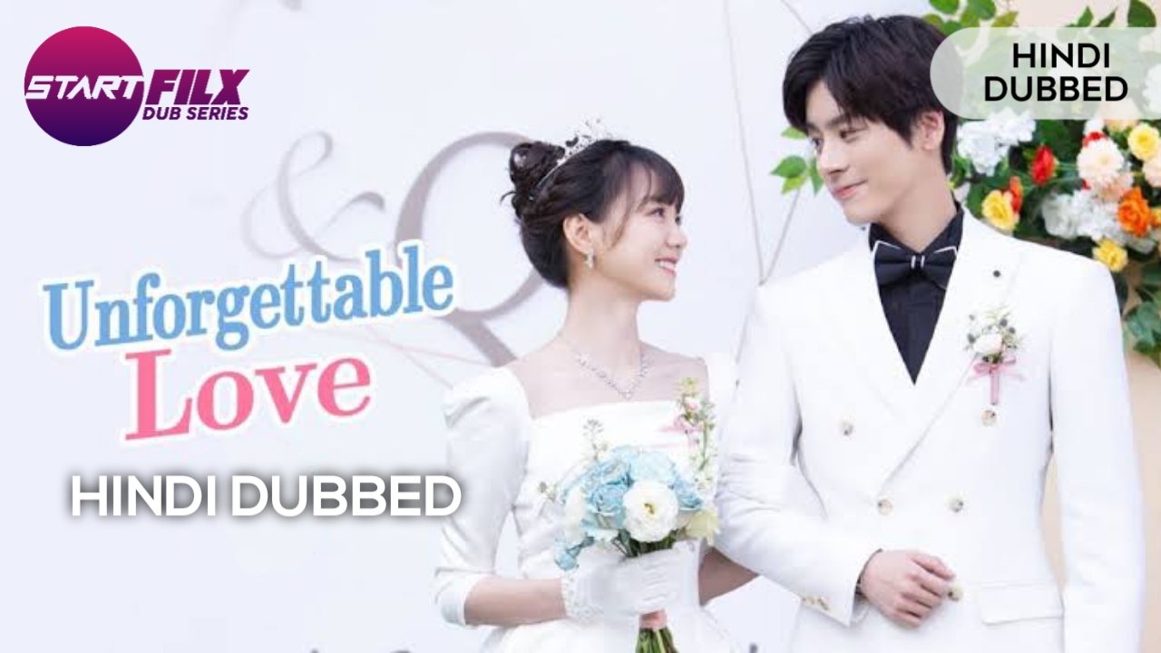 Unforgettable Love (HINDI DUBBED) | STARFILX | complete 2 Unforgettable Love (HINDI DUBBED) | STARFILX | complete
