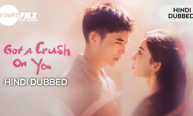 Got a Crush on You (HINDI DUBBED) | starfilx | complete 1 Got a Crush on You starfilx