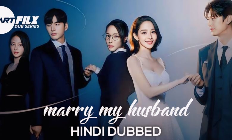 Marry My Husband (HINDI DUBBED) | starfilx | complete 1 Marry My Husband