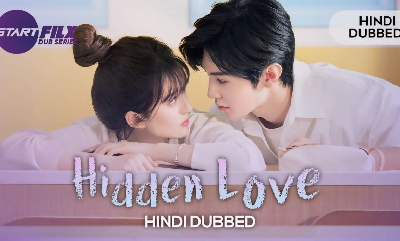 Hidden Love (HINDI DUBBED) | STARFILX | complete 1 Hidden Love
