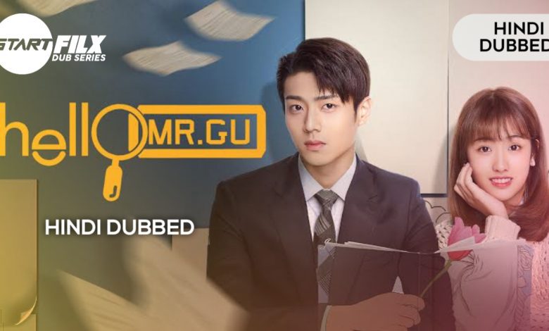 Hello Mr. Gu (HINDI DUBBED) | starfilx | complete 1 Hello Mr. Gu
