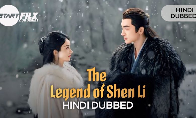 The Legend of Shen Li (HINDI DUBBED) | starfilx | complete 1 The Legend of Shen Li