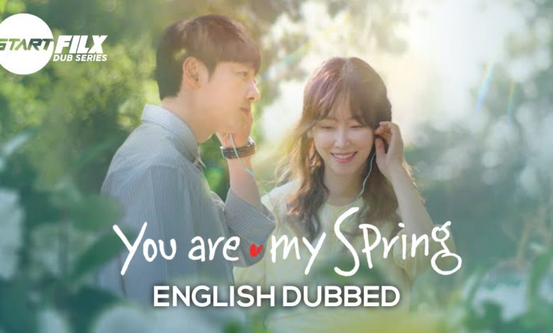 You Are My Spring (ENGLISH DUBBED) | STARFILX | COMPLETE 1 You Are My Spring