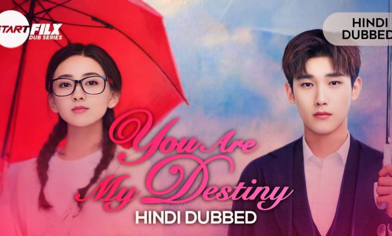 You Are My Destiny (HINDI DUBBED) | starfilx | complete | ( c-drama) 1 You Are My Destiny (HINDI DUBBED)