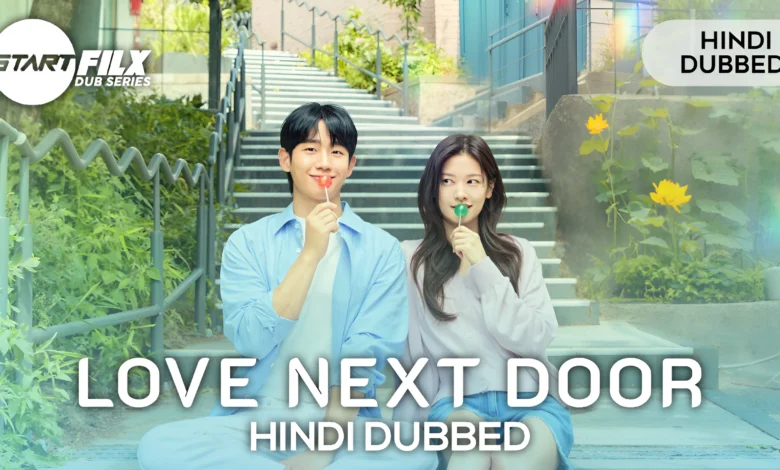 Love Next Door (HINDI DUBBED) | STARFILX | 1 Love Next Door