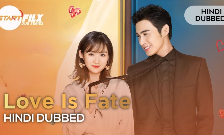Love Is Fate (HINDI DUBBED) | STARFILX | complete 1 Love Is Fate (HINDI DUBBED) | STARFILX |