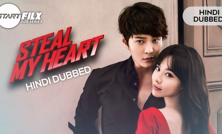 Steal My Heart (HINDI DUBBED) | STARFILX | complete 1 Steal My Heart (HINDI DUBBED) | STARFILX | complete