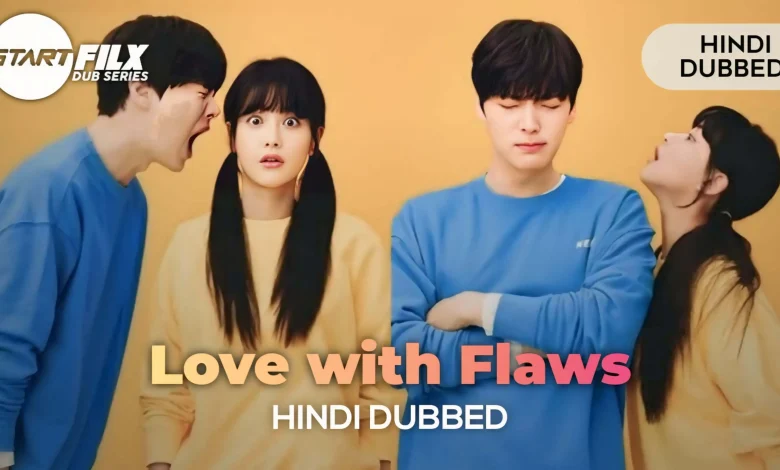 Love with Flaws (HINDI DUBBED) | STARFILX | Complete 1 Love with Flaws (HINDI DUBBED) | STARFILX | Complete