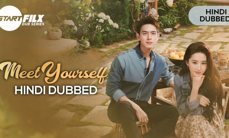 Meet Yourself (HINDI DUBBED) | STARFILX | complete 1 Meet Yourself