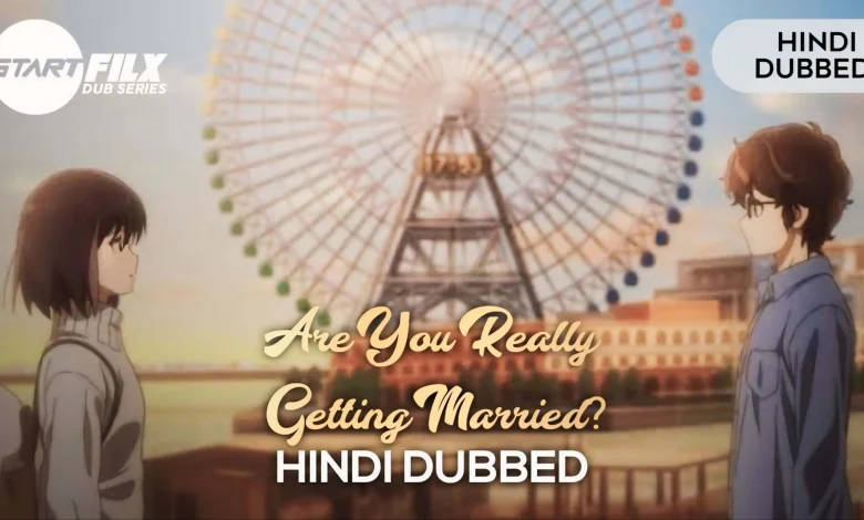 Are You Really Getting Married? (HINDI DUBBED) | STARFILX | complete 1 1737148283830