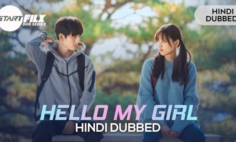 Hello My Girl (HINDI DUBBED) | STARFILX | complete 1 IMG 9061