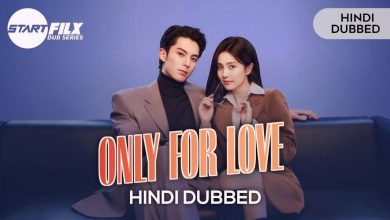Only for Love (HINDI DUBBED) | STARFILX |