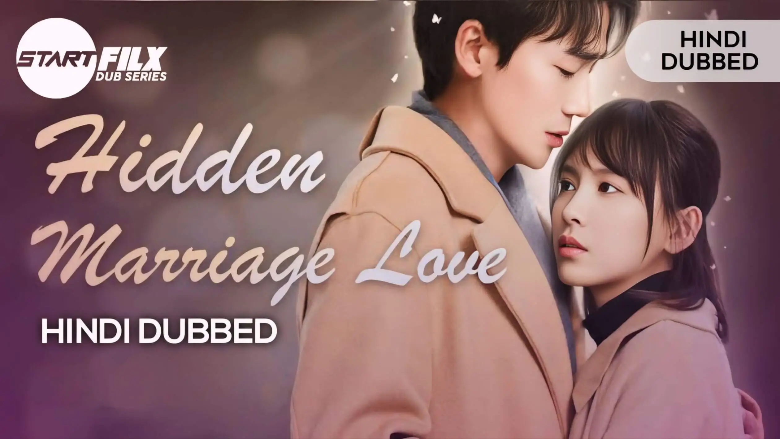 Hidden Marriage Love (HINDI DUBBED) | STARFILX | complete