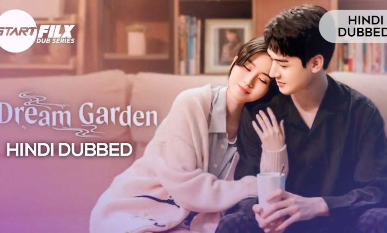 Dream Garden (HINDI DUBBED) | STARFILX | complete 1 Dream Garden (HINDI DUBBED) | STARFILX |