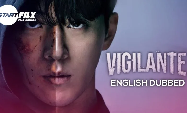 Vigilante (English Dubbed) | STARFILX | complete 1 Vigilante (English Dubbed) | STARFILX | complete