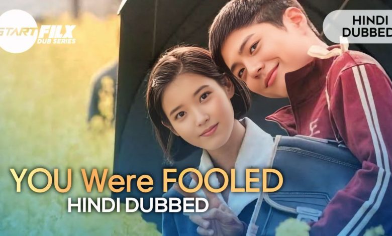 You Were Fooled (HINDI DUBBED) | STARFILX | complete 1 When Life Gives You Tangerines