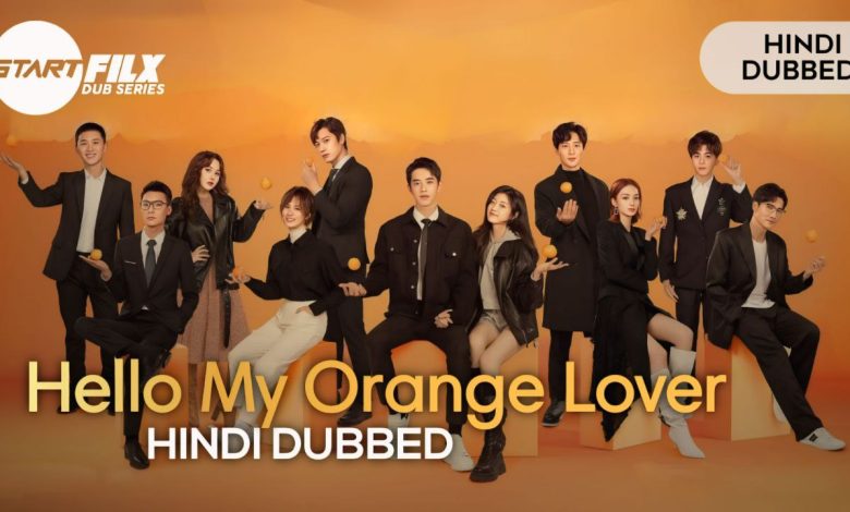 Hello My Orange Lover (HINDI DUBBED) | STARFILX | complete 1 Hello My Orange Lover (HINDI DUBBED) | STARFILX | complete