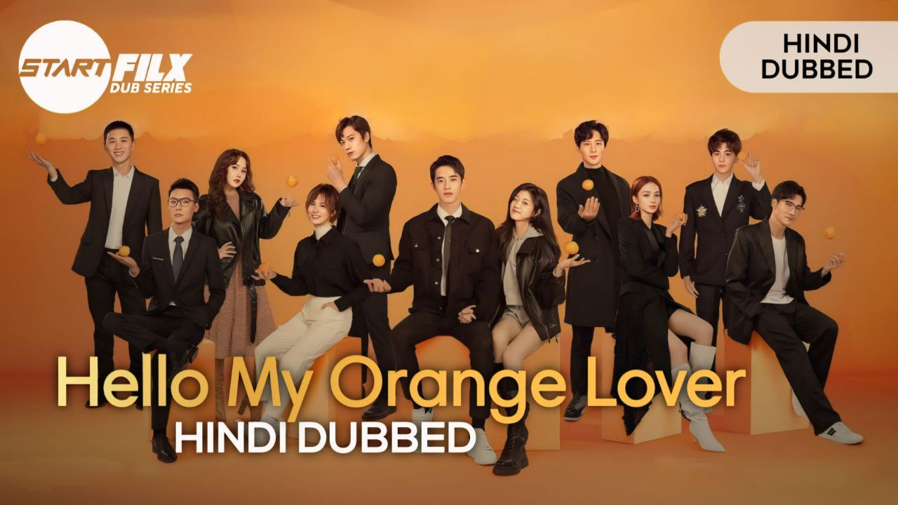Hello My Orange Lover (HINDI DUBBED) | STARFILX | complete