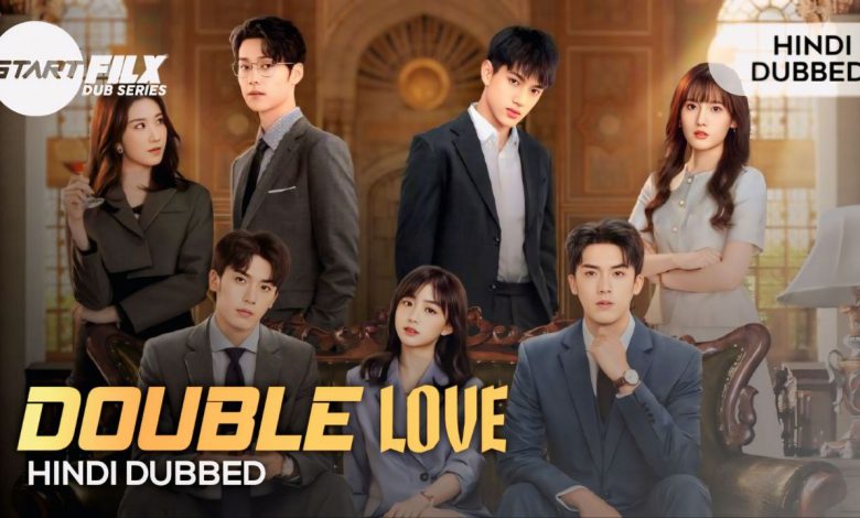 Double Love (HINDI DUBBED) | STARFILX |