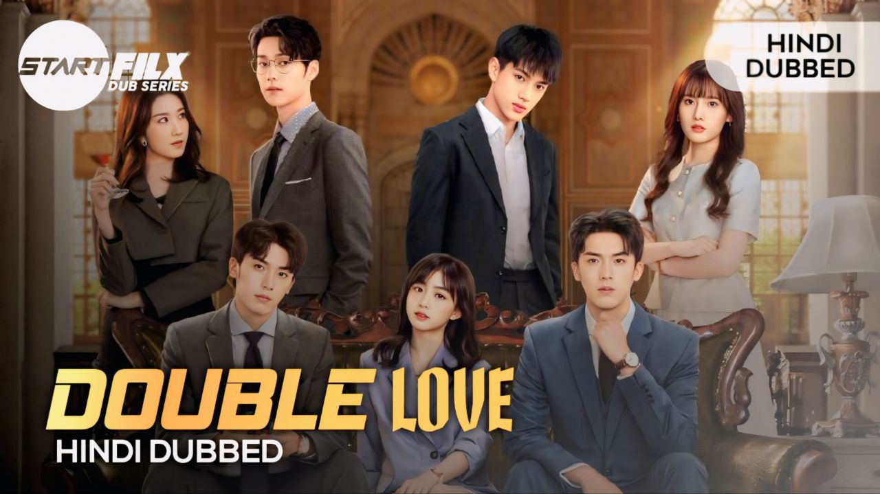 Double Love (HINDI DUBBED) | STARFILX | ep12-16 add 2 Double Love (HINDI DUBBED) | STARFILX |