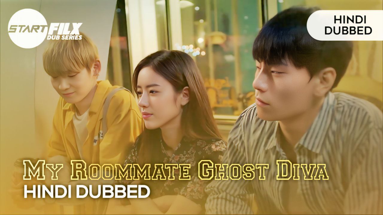 My Roommate Ghost Diva (HINDI DUBBED) | STARFILX | complete 2 My Roommate Ghost Diva (HINDI DUBBED) | STARFILX | complete