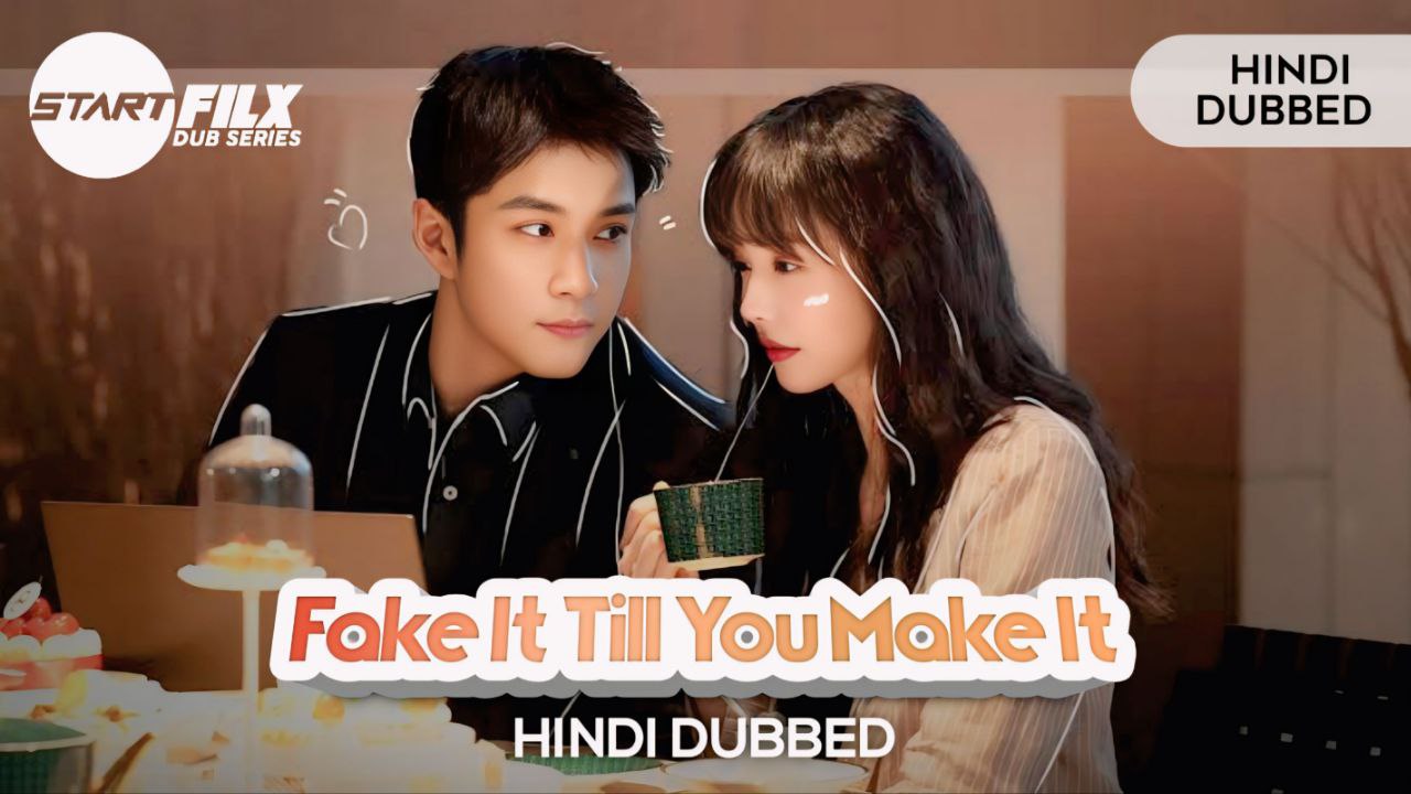 Fake It Till You Make It (HINDI DUBBED) | STARFILX |  complete