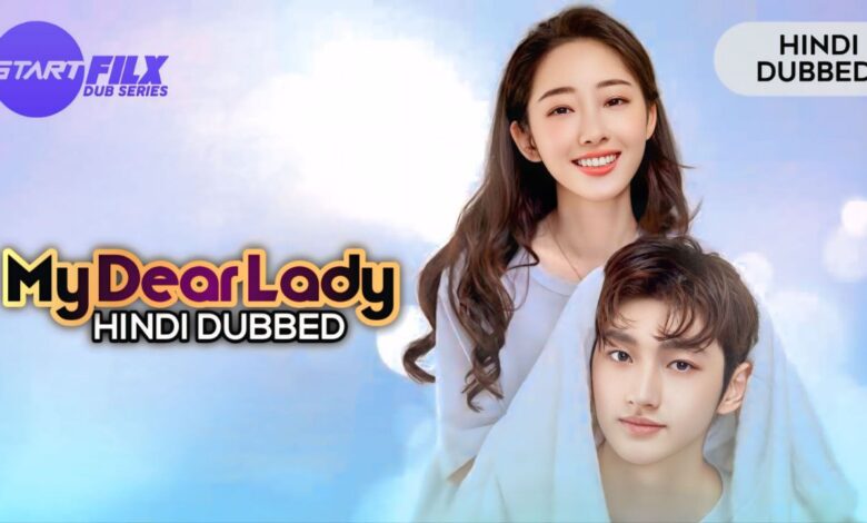 My Dear Lady (HINDI DUBBED) | STARFILX | complete 1 My Dear Lady (HINDI DUBBED) | STARFILX | complete