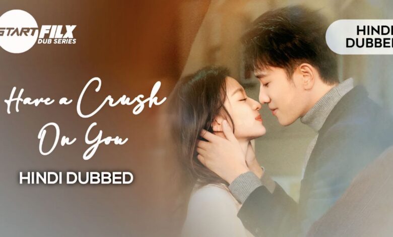 Have a Crush on You (HINDI DUBBED) | STARFILX | complete 1 Have a Crush on You (HINDI DUBBED) | STARFILX | complete