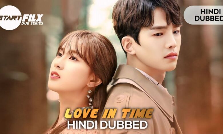 Love in Time (HINDI DUBBED) | STARFILX | Complete 1 Love in Time (HINDI DUBBED) | STARFILX | Complete