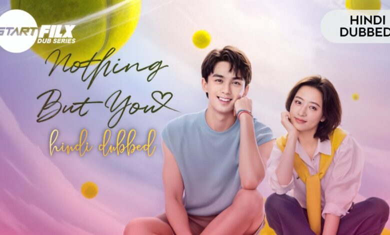 Nothing but You (HINDI DUBBED) | STARFILX | complete 1 Nothing but You (HINDI DUBBED) | STARFILX | complete