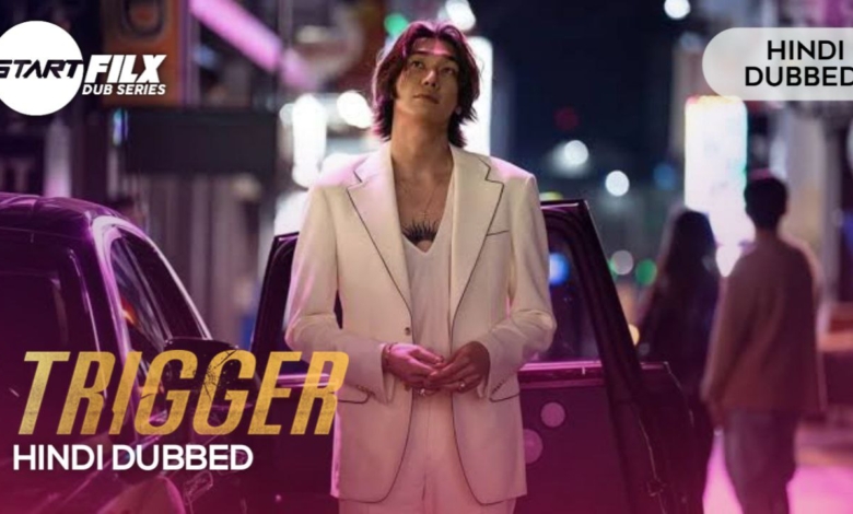 Trigger (HINDI DUBBED) | STARFILX | complete 2