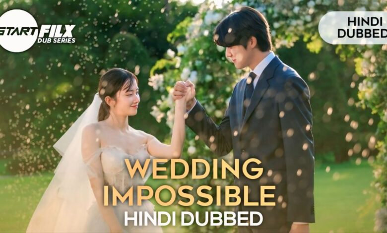 Wedding Impossible (HINDI DUBBED) | STARFILX | Complete