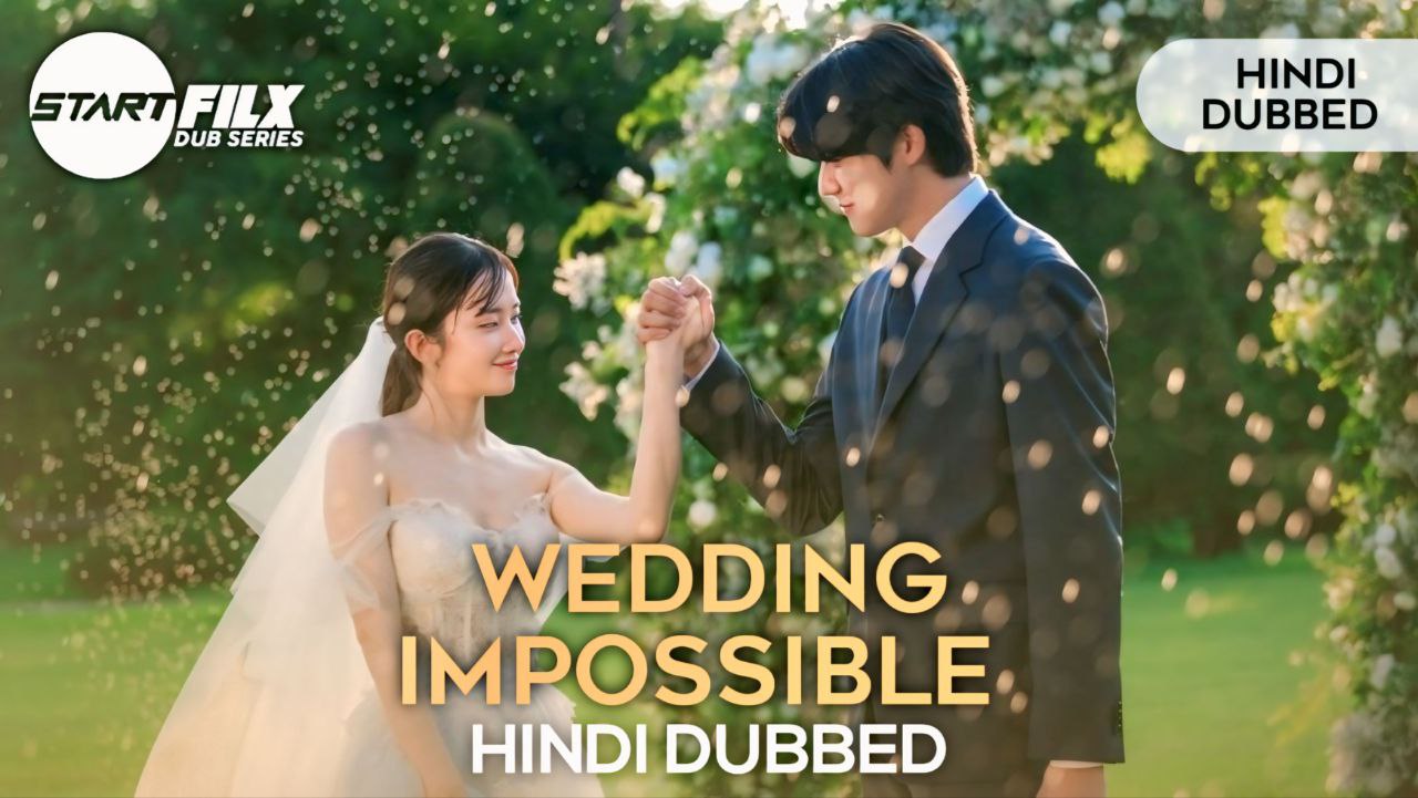 Wedding Impossible (HINDI DUBBED) | STARFILX | Complete 2 Wedding Impossible (HINDI DUBBED) | STARFILX | Complete