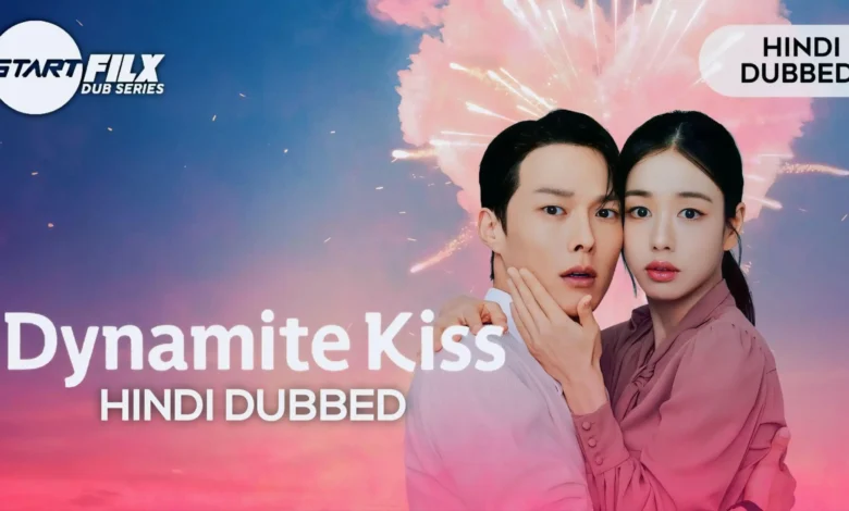 Dynamite Kiss (HINDI DUBBED) | STARFILX | complete 1 Dynamite Kiss (HINDI DUBBED) STARFILX
