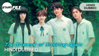 The Moment of Meeting Again (HINDI DUBBED) STARFILX complete