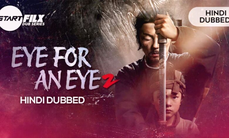Eye for an Eye 2 (HINDI DUBBED) | STARFILX | complete 1 Eye for an Eye 2 (HINDI DUBBED) STARFILX complete