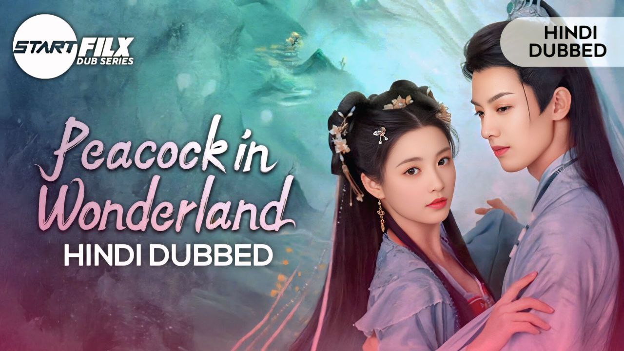 Peacock in Wonderland (HINDI DUBBED) | STARFILX | Complete 2 Peacock in Wonderland (HINDI DUBBED) STARFILX Complete
